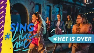 Sing #LikeMe | Zing mee met 'Het is over'