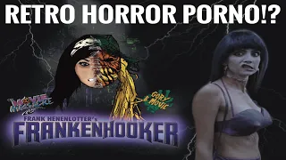 RETRO HORROR PORNO!? FRANKENHOOKER - Cheap Trash Cinema - Review and Commentary - Episode 7.