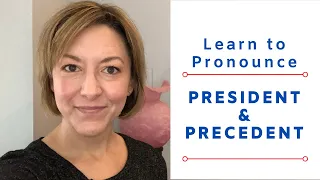 How to Pronounce PRESIDENT & PRECEDENT - American English Pronunciation Lesson