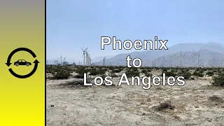 Phoenix, AZ to Los Angeles, CA Drive-Lapse