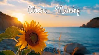 The Best Classical Morning | Wake Up Happy & Positive Energy - Uplifting, Relaxing Classical Music