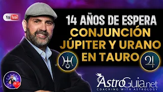 LA CONJUNCION URANO, JUPITER EN TAURO ACTIVA UN CLICLO DE 14 AÑOS PARA TI.