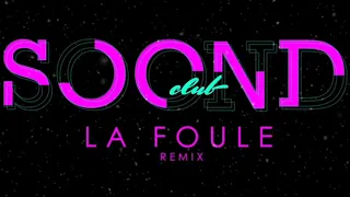 LA FOULE - SOONDCLUB (REMIX)