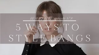 5 Ways to Style Bangs | Episode No. 8