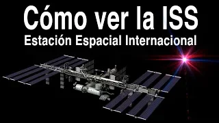 Cómo ver la ISS desde tu casa - Estación Espacial Internacional