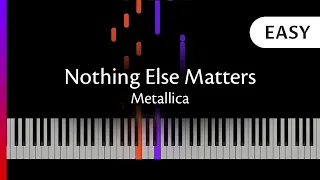 Nothing Else Matters - Metallica (EASY Piano Tutorial + Sheet Music)