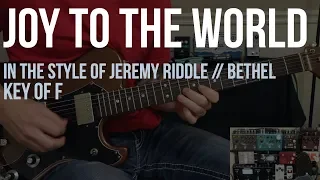 Joy To The World | Lead Guitar | Jeremy Riddle // Bethel