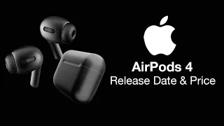 AirPods 4 Release Date and Price - NEW FEATURES TO EXPECT!