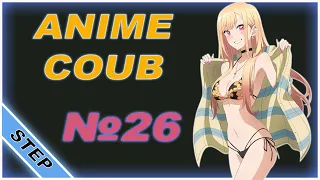 ANIME COUB 🔥 № 26 ►/ best coub / АНИМЕ ПРИКОЛЫ / only anime coub compilation STEP / gifs with sound