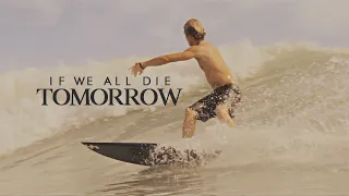 Outer Banks ● If We All Die Tomorrow