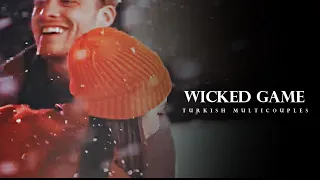 wicked game  [ turkish multicouples]