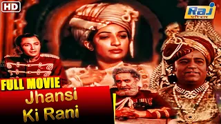 Jhansi Ki Rani Hindi Full Movie | Historical Drama Film | Sohrab Modi | Mehtab | Sapru | Raj Pariwar