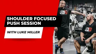 Shoulder Focused Push with Luke Miller