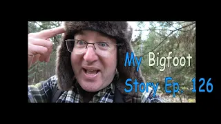 My Bigfoot Story Ep. 126 - Property Check and Gage Talk