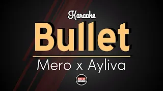 Mero x Ayliva - Bullet (Karaoke with Lyrics)