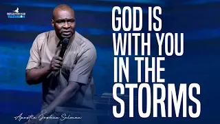 SIGNS GOD IS ALWAYS WITH YOU IN THE DANGEROUS STORMS - APOSTLE JOSHUA SELMAN