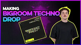 Making A Bigroom Techno Drop With Lister Sample Pack