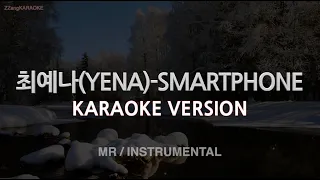 [짱가라오케/노래방] 최예나(YENA)-SMARTPHONE (MR/Instrumental) [ZZang KARAOKE]