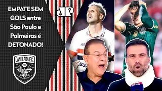 "QUE PORCARIA! HORROROSO! O que MAIS ME ASSUSTA é que..." São Paulo e Palmeiras são CRITICADOS!