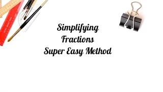 Simplify fractions -Super easy method