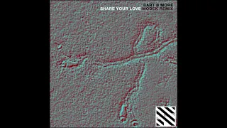 Bart B More - Share Your Love (Modek Remix)