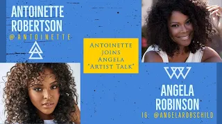 Antoinette joins Angela Robinson | ARTIST TALK