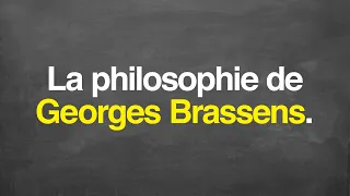 La philosophie de Georges Brassens