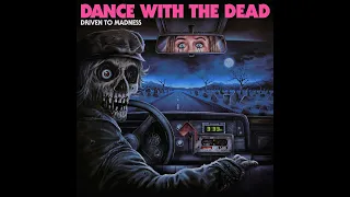 DANCE WITH THE DEAD - DRIVEN TO MADNESS  (Full-length)
