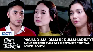 RAHASIA! Pasha Tak Ingin Adisty Terluka, Ayu Penasaran! | CINTA BERAKHIR BAHAGIA | Eps.29-30 (1/4)