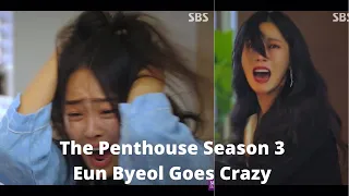 The Penthouse Season 3 | Eun Byeol Goes Crazy