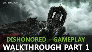 Dishonored Gameplay Walkthrough Part 1 - on Nvidia Geforce 9500 GT [Max Settings] (HD)