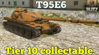 Wotb: T95E6 | Tier 10 collectable