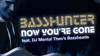 Basshunter feat. DJ Mental Theo's Bazzheadz - Now You're Gone (Video Edit) [HQ Audio]