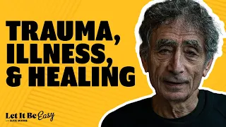 Trauma, Illness, and Healing with Dr. Gabor Maté