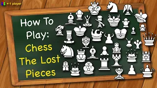 How to play Chess the Lost Pieces