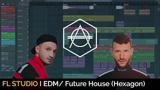 How To Make EDM/Future House (Hexagon Style) [Free FLP]
