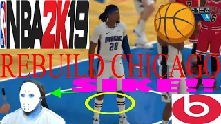 Rebuilding the Chicago Bulls With Jesser! NBA 2K19 | I Lied ASAP
