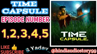 Time capsule 1 to 5 pocket fm story time capsule episode number 1 to 5 by @hindiaudiostory99