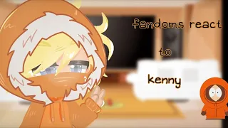 fandoms react to each other SouthPark Kenny /pt 1.