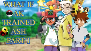 What If Oak Trained Ash Part 1 Redux