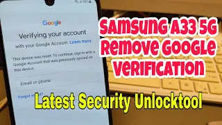 Samsung Galaxy A33 5G (SM-A336E), Remove Google Account, Bypass FRP. Latest Security Unlocktool.