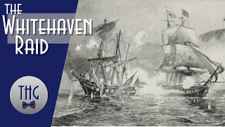 When the United States invaded England, The Whitehaven Raid