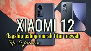 XIAOMI 12 HARGA TERJANGKAU (FLAGSHIP KILLER)PERFORMA NGEBUT SNAPDRAGON 8GEN1