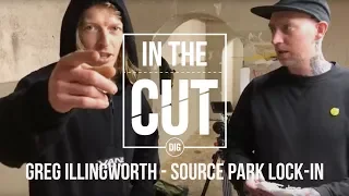 IN THE CUT - Greg Illingworth: Source Park Lock-In