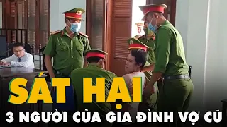 Bị cáo sát hại 3 người trong gia đình vợ cũ đòi giết em trai vợ tại tòa