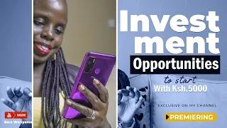 Investment Opportunities You can start ASAP with KES. 5,000 - 10,000