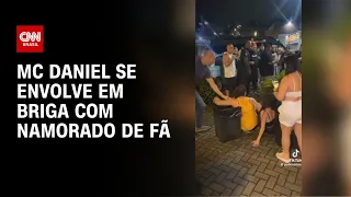 MC Daniel se envolve em briga com namorado de fã | LIVE CNN