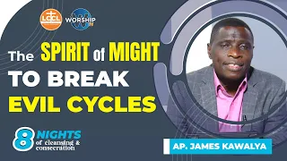 THE SPIRIT OF MIGHT TO BREAK EVIL CYCLES| DAY 6  | AP JAMES KAWALYA | LIFEWAY CHURCH OF CHRIST
