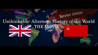 Unthinkable: Alternate History of the World | The Movie