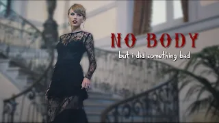 NO BODY BUT I DID SOMETHING BAD - Taylor Swift (Mashup)
